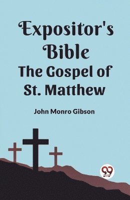 bokomslag Expositor's Bible The Gospel of st. Matthew