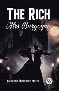 bokomslag The Rich Mrs. Burgoyne