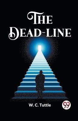 W C Tuttle, W. C. Tuttle - Dead-Line, Häftad