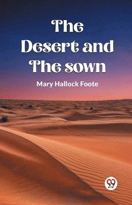 The Desert And The Sown 1