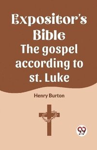 bokomslag Expositor's Bible The Gospel According To St. Luke