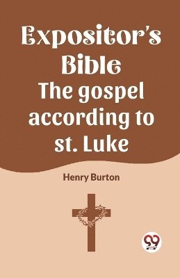 bokomslag Expositor's Bible The Gospel According To St. Luke