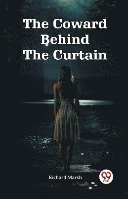 The Coward Behind The Curtain 1