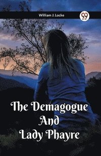 bokomslag Demagogue And Lady Phayre