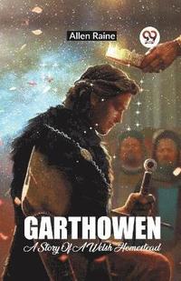 bokomslag Garthowen A Story Of A Welsh Homestead
