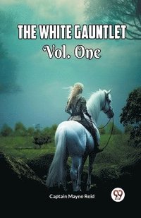bokomslag White Gauntlet Vol. One