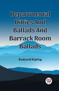 bokomslag Departmental Ditties And Ballads And Barrack Room Ballads