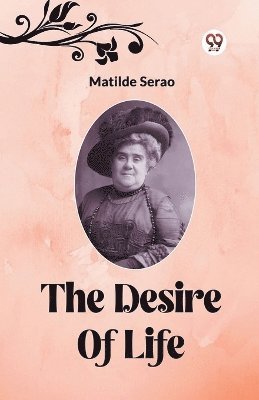 Matilde Serao - Desire Of Life, Häftad