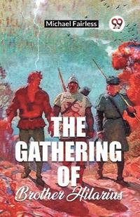 bokomslag Gathering Of Brother Hilarius