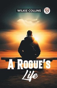 bokomslag A Rogue's Life