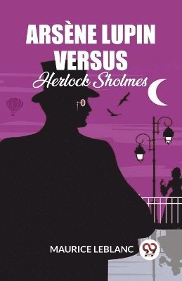 Maurice LeBlanc - Arsene Lupin Versus Herlock Sholmes, Häftad
