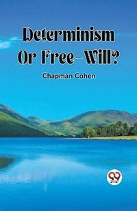 bokomslag Determinism Or Free-Will?