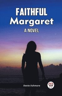 bokomslag Faithful Margaret A Novel