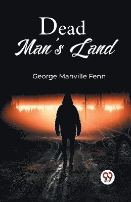 George Manville Fenn - Dead Man's Land, Häftad