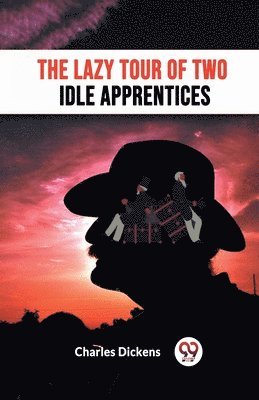 Charles Dickens - Lazy Tour Of Two Idle Apprentices, Häftad