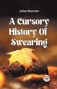 bokomslag A Cursory History Of Swearing