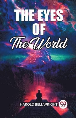 Harold Bell Wright - Eyes Of The World, Häftad