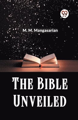 bokomslag The Bible Unveiled