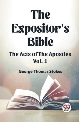 bokomslag Expositor's Bible The Acts Of The Apostles Vol. 1
