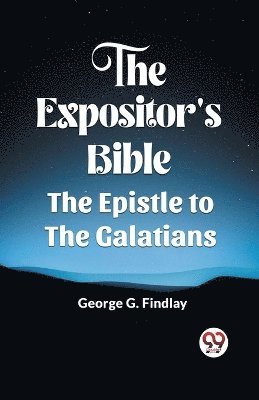 bokomslag The Expositor'S Bible The Epistle To The Galatians