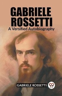 bokomslag Gabriele Rossetti A Versified Autobiography