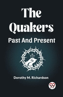 The Quakers Past And Present 1