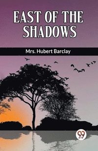 bokomslag East Of The Shadows