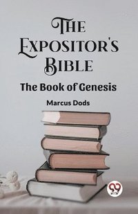 bokomslag The Expositor's Bible The Book Of Genesis