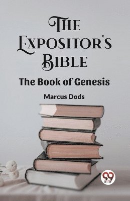 The Expositor's Bible The Book Of Genesis 1