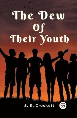 Dew Of Their Youth 1