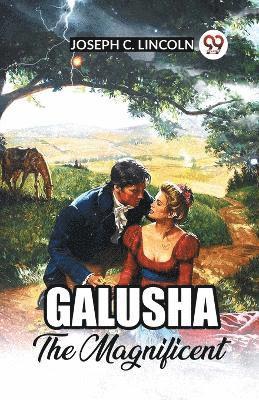 Galusha The Magnificent