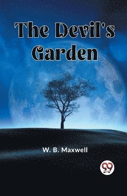 W B Maxwell, W. B. Maxwell - Devil's Garden, Häftad