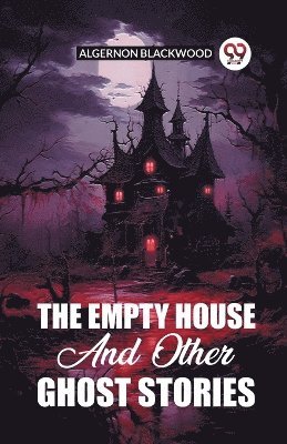 bokomslag Empty House And Other Ghost Stories
