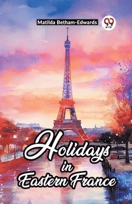 bokomslag Holidays In Eastern France
