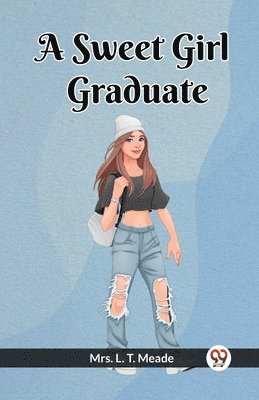 L T Meade - Sweet Girl Graduate, Häftad