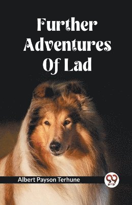 Albert Payson Terhune - Further Adventures Of Lad, Häftad