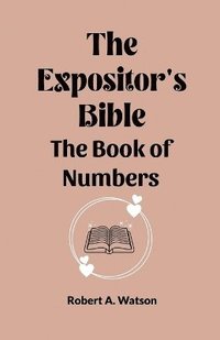 bokomslag The Expositor's Bible The Book Of Numbers
