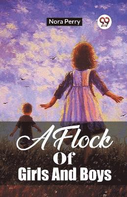 Nora Perry - Flock Of Girls And Boys, Häftad