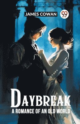 James Cowan - Daybreak A Romance Of An Old World, Häftad