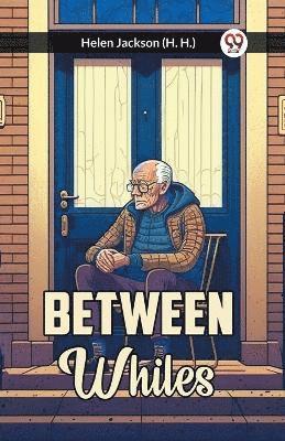 Between Whiles 1