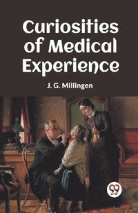 bokomslag Curiosities Of Medical Experience