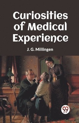 bokomslag Curiosities Of Medical Experience