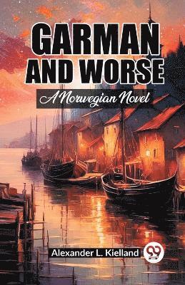 bokomslag Garman And Worse A Norwegian Novel