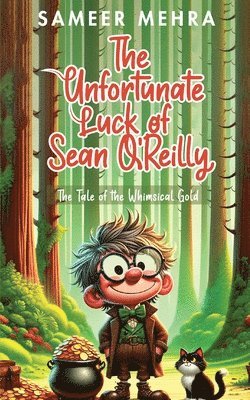 bokomslag The Unfortunate Luck of Sean O'Reilly: The Tale of the Whimsical Gold