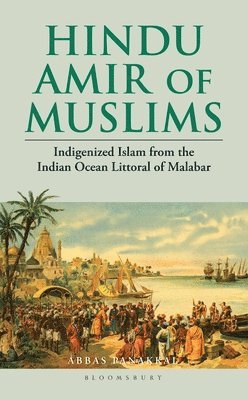 bokomslag Hindu Amir of Muslims: Indigenized Islam from the Indian Ocean Littoral of Malabar