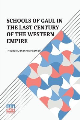 bokomslag Schools Of Gaul In The Last Century Of The Western Empire