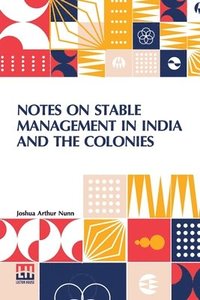 bokomslag Notes On Stable Management In India And The Colonies