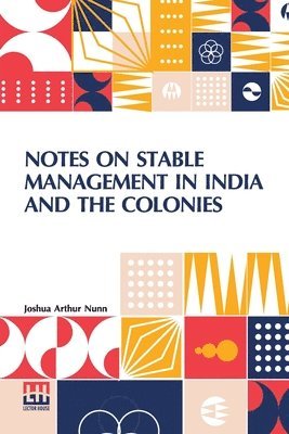 Notes On Stable Management In India And The Colonies 1