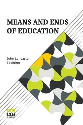 Means And Ends Of Education 1