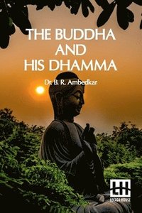 bokomslag The Buddha And His Dhamma